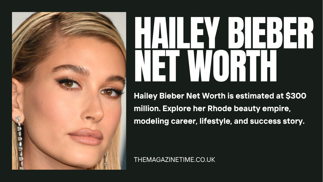 Hailey Bieber Net Worth and Rhode beauty brand success