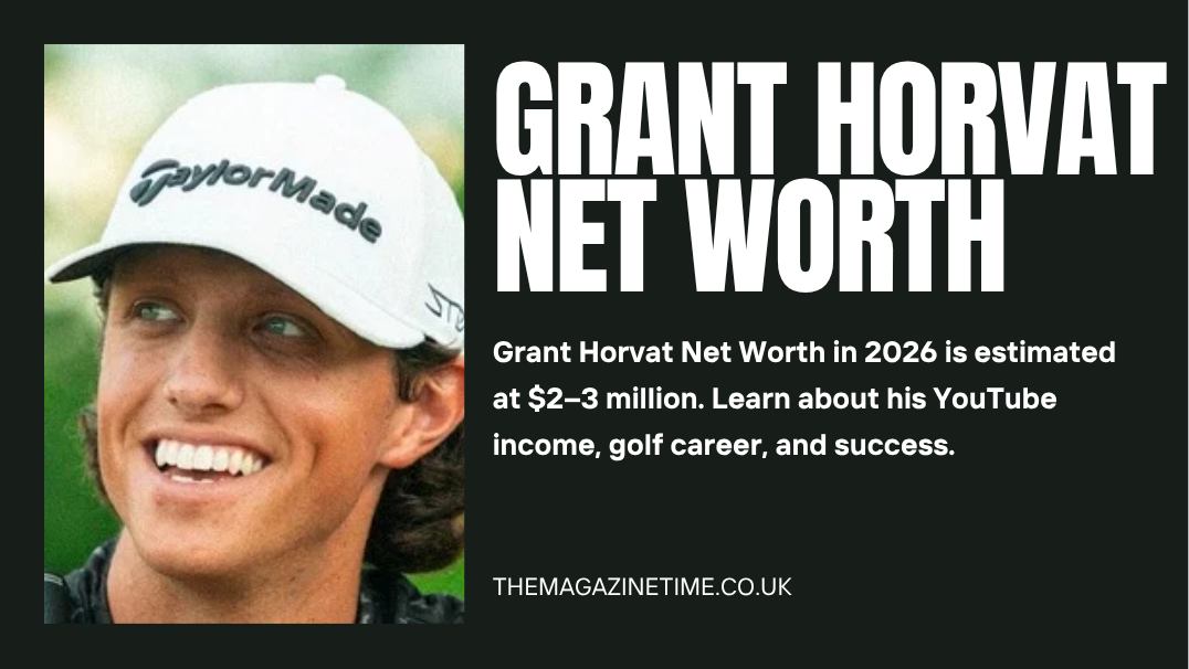 Grant Horvat Net Worth estimated between $2 million and $3 million