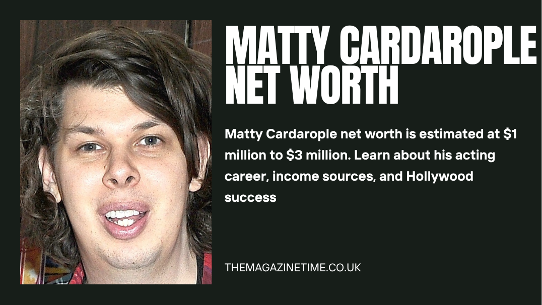 Matty Cardarople Net Worth, Career & Biography