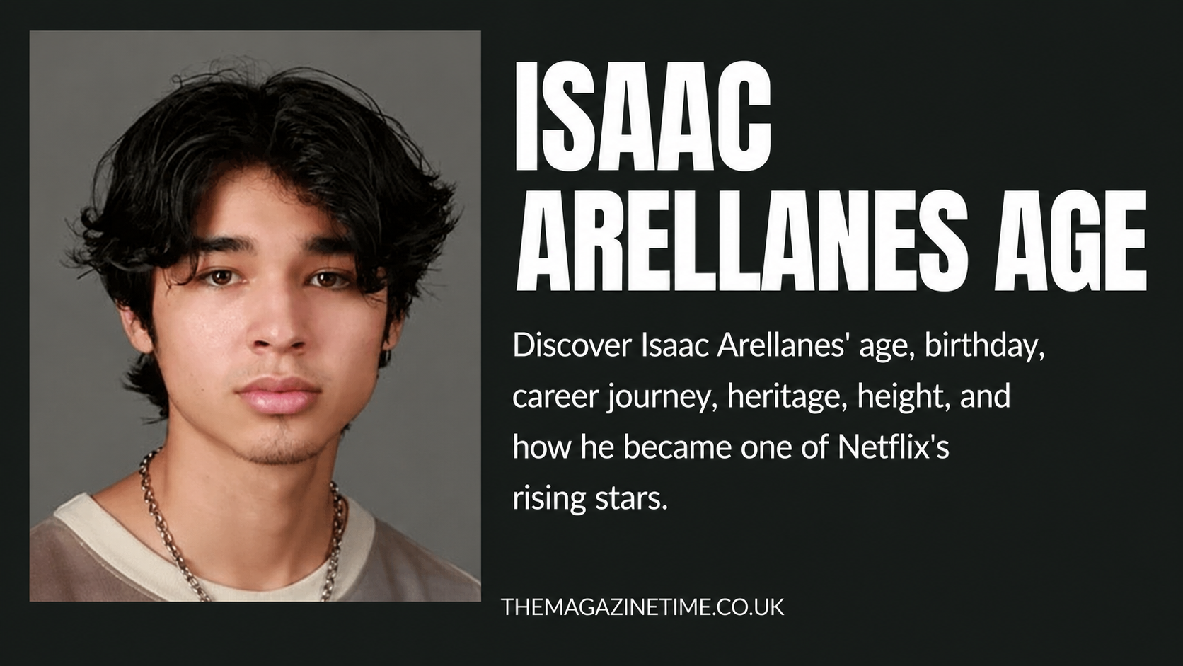Isaac Arellanes age 21 – American actor and Netflix star from My Life with the Walter Boys